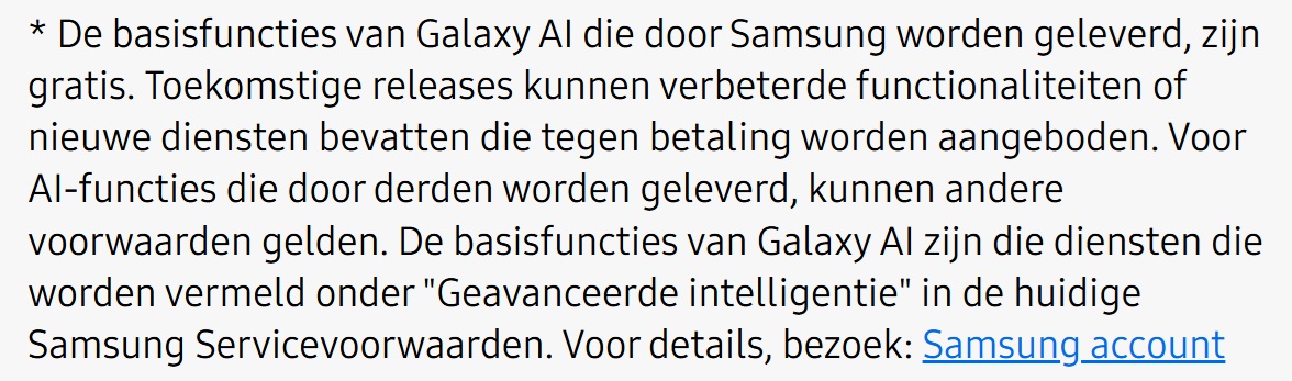 Tekst in het Nederlands waarin wordt uitgelegd dat de basis Galaxy AI-functies van Samsung gratis zijn, terwijl voor toekomstige AI-functies of AI-functies van derden mogelijk moet worden betaald of andere voorwaarden gelden.